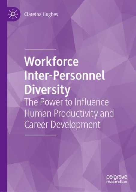 Workforce Inter-Personnel Diversity : The Power to Influence Human Productivity and Career Development, EPUB eBook