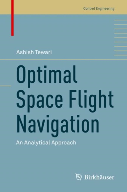 Optimal Space Flight Navigation : An Analytical Approach, Hardback Book