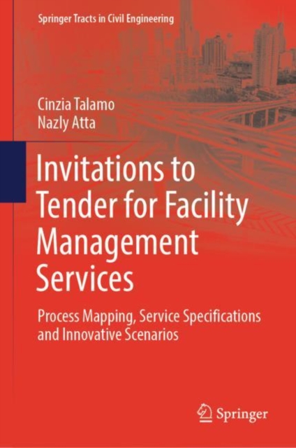 Invitations to Tender for Facility Management Services : Process Mapping, Service Specifications and Innovative Scenarios, EPUB eBook