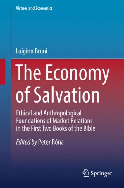 The Economy of Salvation : Ethical and Anthropological Foundations of Market Relations in the First Two Books of the Bible, EPUB eBook