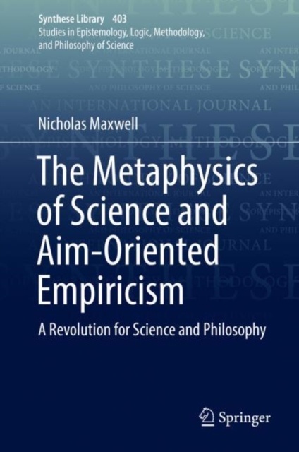 The Metaphysics of Science and Aim-Oriented Empiricism : A Revolution for Science and Philosophy, EPUB eBook