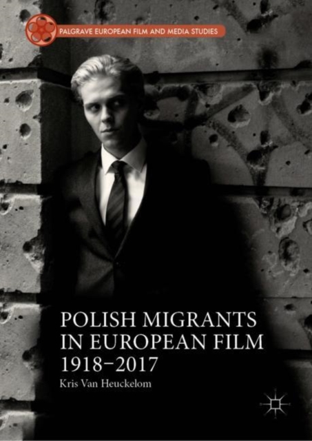 Polish Migrants in European Film 1918-2017, Hardback Book