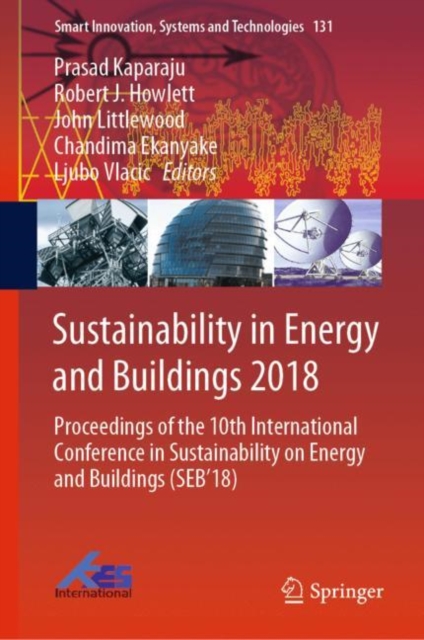 Sustainability in Energy and Buildings 2018 : Proceedings of the 10th International Conference in Sustainability on Energy and Buildings (SEB'18), EPUB eBook