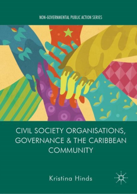 Civil Society Organisations, Governance and the Caribbean Community, Hardback Book