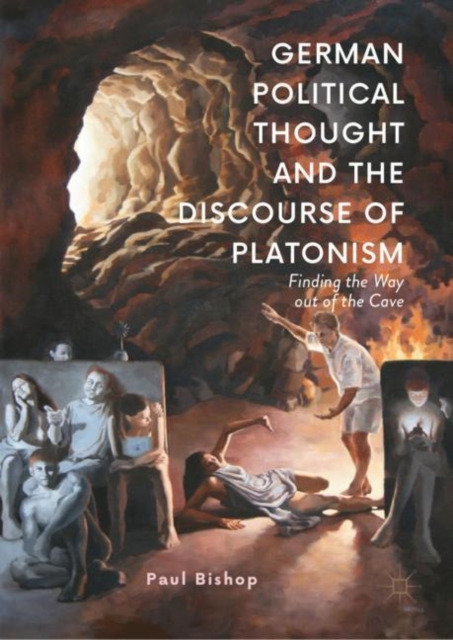 German Political Thought and the Discourse of Platonism : Finding the Way Out of the Cave, EPUB eBook