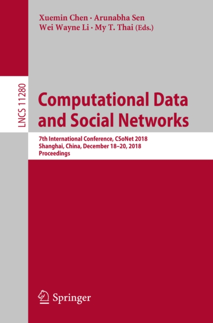 Computational Data and Social Networks : 7th International Conference, CSoNet 2018, Shanghai, China, December 18-20, 2018, Proceedings, EPUB eBook