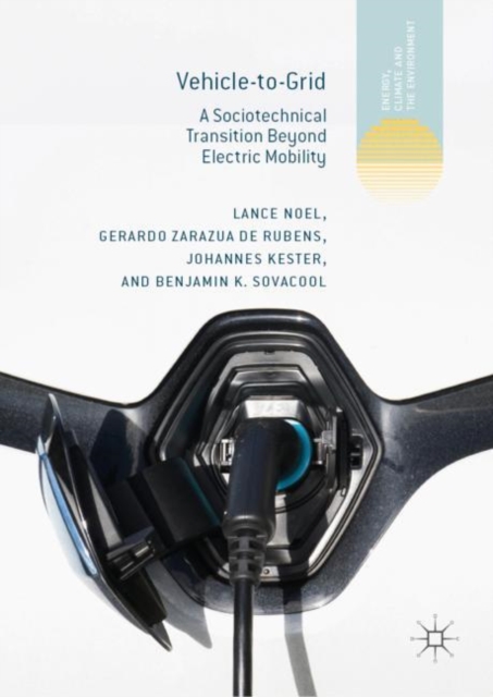 Vehicle-to-Grid : A Sociotechnical Transition Beyond Electric Mobility, EPUB eBook