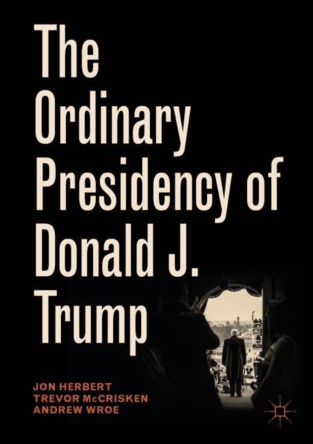 The Ordinary Presidency of Donald J. Trump, EPUB eBook
