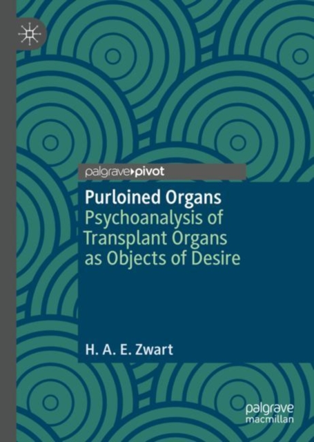 Purloined Organs : Psychoanalysis of Transplant Organs as Objects of Desire, EPUB eBook