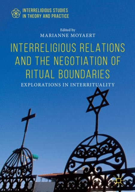 Interreligious Relations and the Negotiation of Ritual Boundaries : Explorations in Interrituality, EPUB eBook