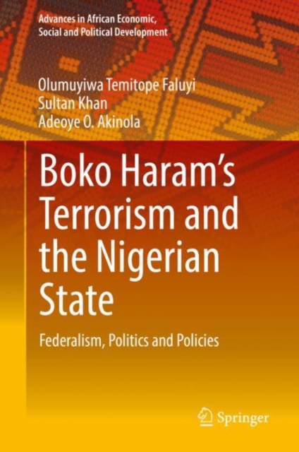 Boko Haram's Terrorism and the Nigerian State : Federalism, Politics and Policies, EPUB eBook