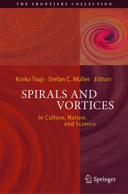 Spirals and Vortices : In Culture, Nature, and Science, Hardback Book