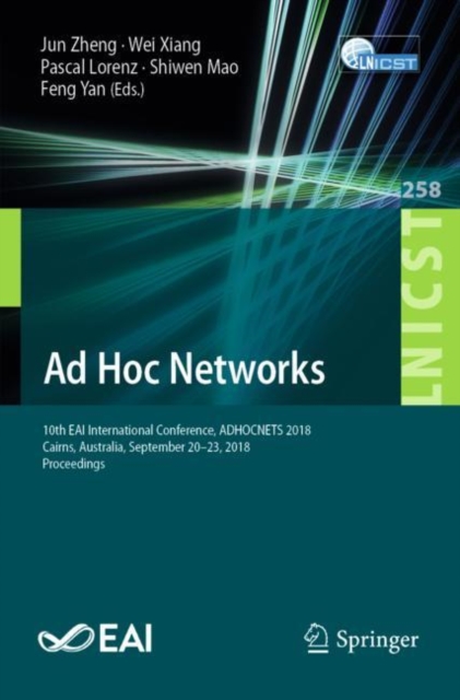 Ad Hoc Networks : 10th EAI International Conference, ADHOCNETS 2018, Cairns, Australia, September 20-23, 2018, Proceedings, EPUB eBook