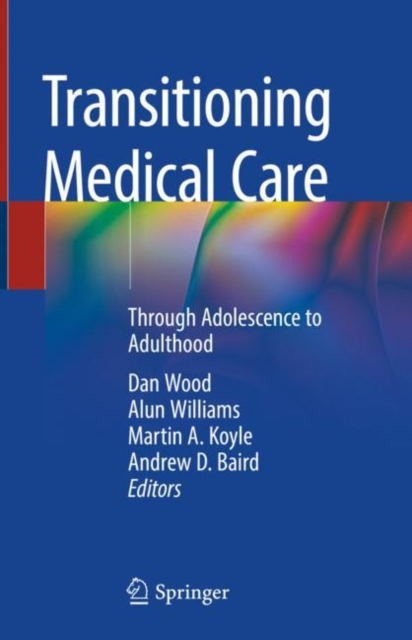 Transitioning Medical Care : Through Adolescence to Adulthood, Hardback Book