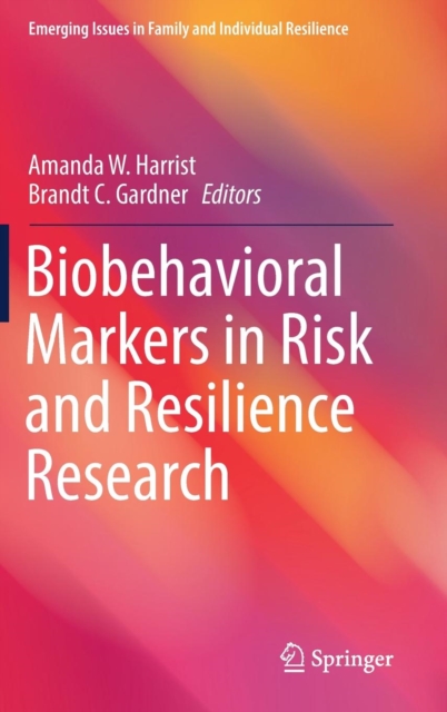 Biobehavioral Markers in Risk and Resilience Research, Hardback Book