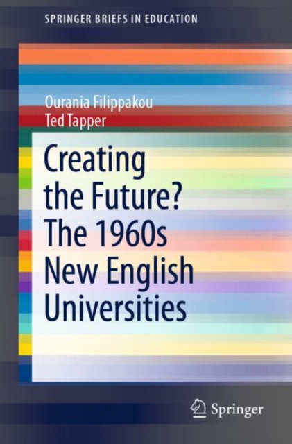 Creating the Future? The 1960s New English Universities, EPUB eBook
