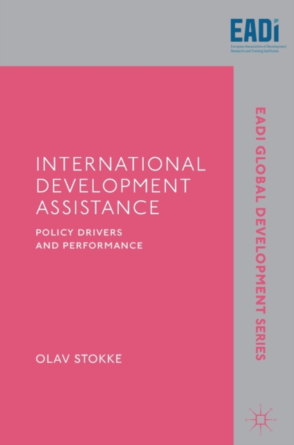 International Development Assistance : Policy Drivers and Performance, Hardback Book