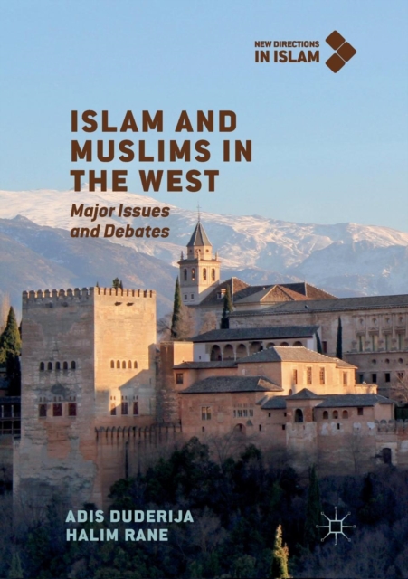 Islam and Muslims in the West : Major Issues and Debates, Paperback / softback Book