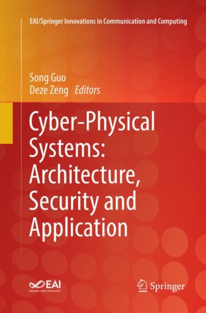 Cyber-Physical Systems: Architecture, Security and Application, Paperback / softback Book