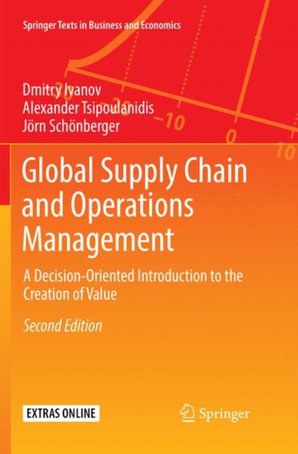 Global Supply Chain and Operations Management : A Decision-Oriented Introduction to the Creation of Value, Paperback / softback Book