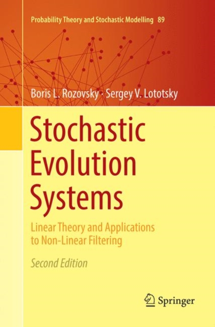 Stochastic Evolution Systems : Linear Theory and Applications to Non-Linear Filtering, Paperback / softback Book