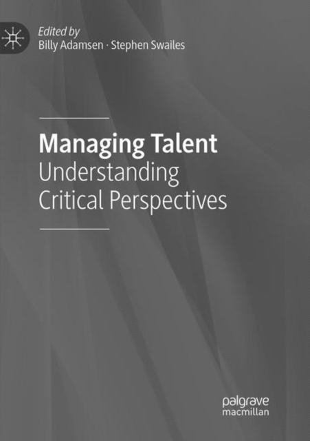 Managing Talent : Understanding Critical Perspectives, Paperback / softback Book