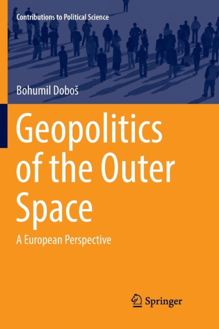 Geopolitics of the Outer Space : A European Perspective, Paperback / softback Book
