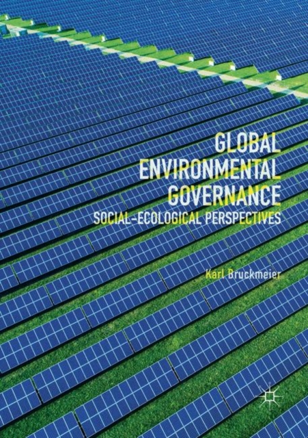 Global Environmental Governance : Social-Ecological Perspectives, Paperback / softback Book