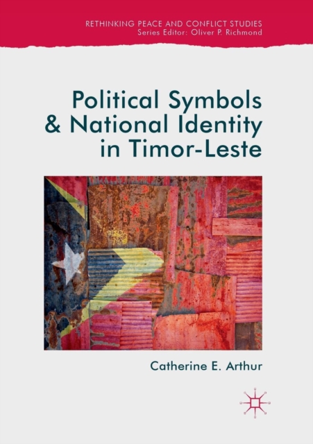 Political Symbols and National Identity in Timor-Leste, Paperback / softback Book