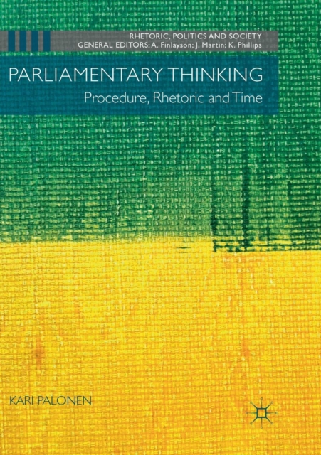 Parliamentary Thinking : Procedure, Rhetoric and Time, Paperback / softback Book