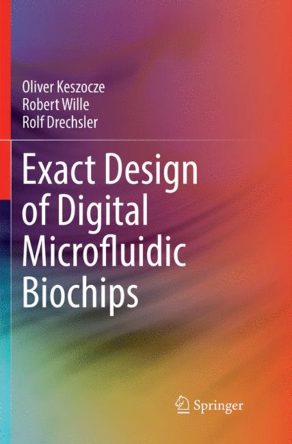 Exact Design of Digital Microfluidic Biochips, Paperback / softback Book