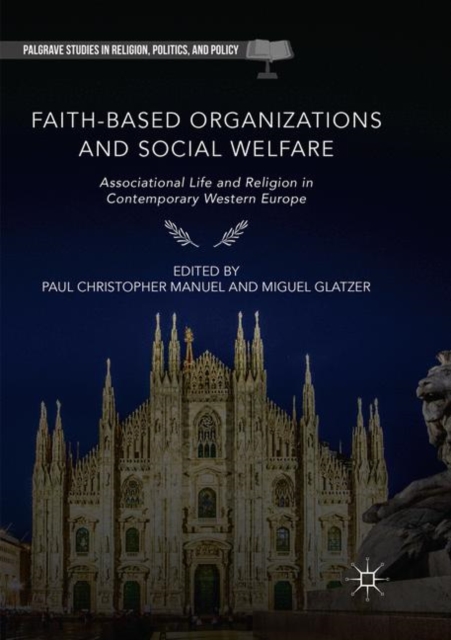 Faith-Based Organizations and Social Welfare : Associational Life and Religion in Contemporary Western Europe, Paperback / softback Book