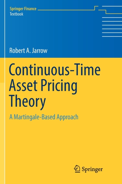 Continuous-Time Asset Pricing Theory : A Martingale-Based Approach, Paperback / softback Book