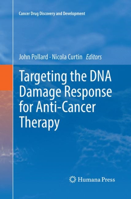Targeting the DNA Damage Response for Anti-Cancer Therapy, Paperback / softback Book