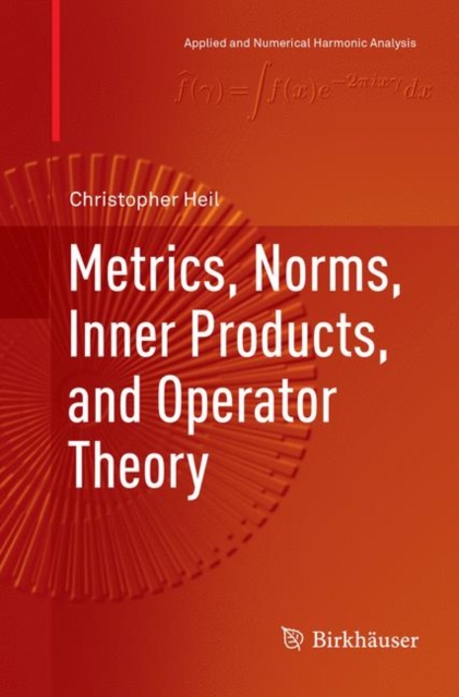 Metrics, Norms, Inner Products, and Operator Theory, Paperback / softback Book