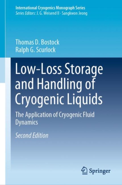 Low-Loss Storage and Handling of Cryogenic Liquids : The Application of Cryogenic Fluid Dynamics, Hardback Book