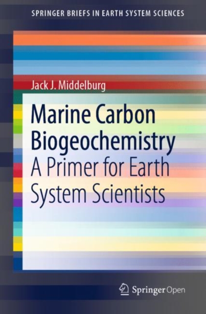 Marine Carbon Biogeochemistry : A Primer for Earth System Scientists, Paperback / softback Book