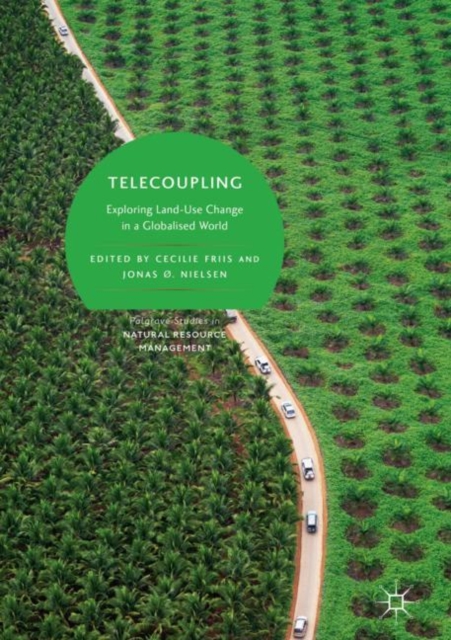 Telecoupling : Exploring Land-Use Change in a Globalised World, Hardback Book