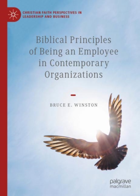 Biblical Principles of Being an Employee in Contemporary Organizations, Hardback Book