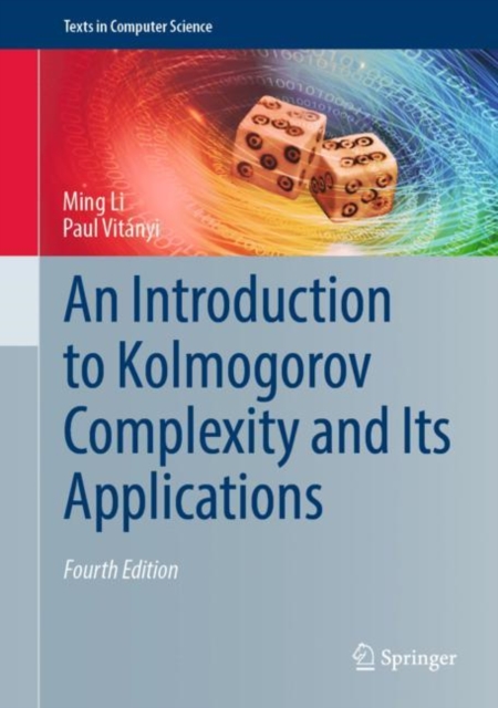 An Introduction to Kolmogorov Complexity and Its Applications, Hardback Book