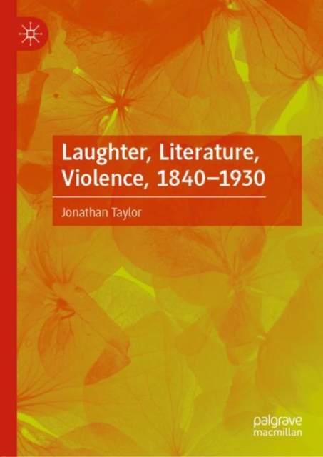 Laughter, Literature, Violence, 1840-1930, Hardback Book