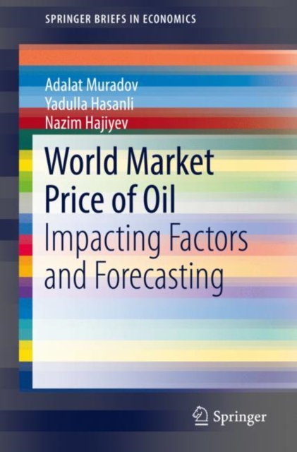 World Market Price of Oil : Impacting Factors and Forecasting, EPUB eBook
