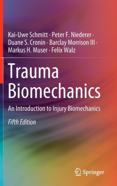 Trauma Biomechanics : An Introduction to Injury Biomechanics, Hardback Book