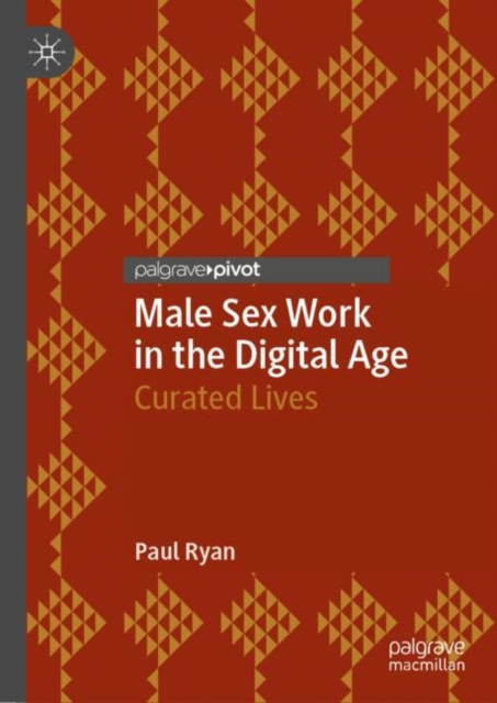 Male Sex Work in the Digital Age : Curated Lives, EPUB eBook