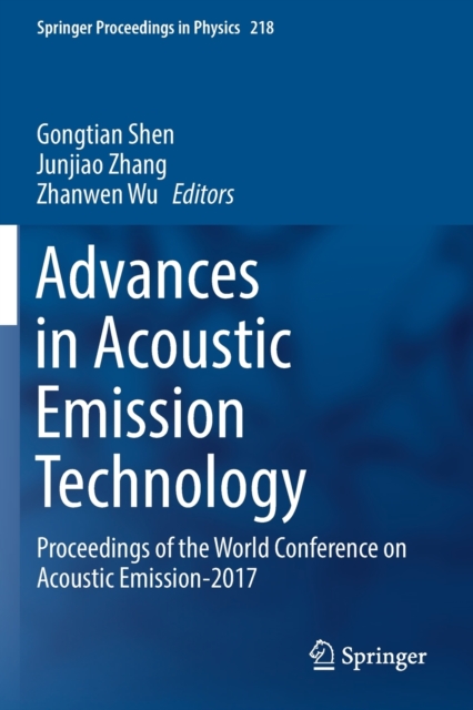Advances in Acoustic Emission Technology : Proceedings of the World Conference on Acoustic Emission-2017, Paperback / softback Book