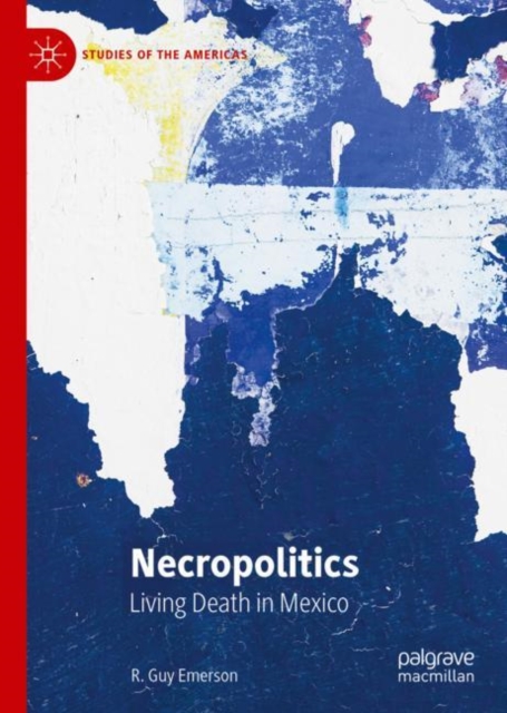 Necropolitics : Living Death in Mexico, Hardback Book