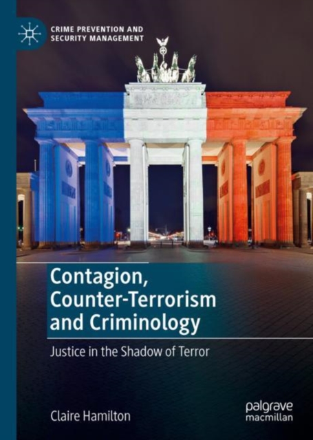 Contagion, Counter-Terrorism and Criminology : Justice in the Shadow of Terror, EPUB eBook