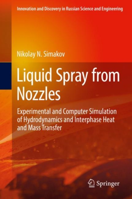 Liquid Spray from Nozzles : Experimental and Computer Simulation of Hydrodynamics and Interphase Heat and Mass Transfer, EPUB eBook