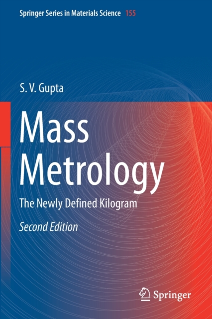 Mass Metrology : The Newly Defined Kilogram, Paperback / softback Book