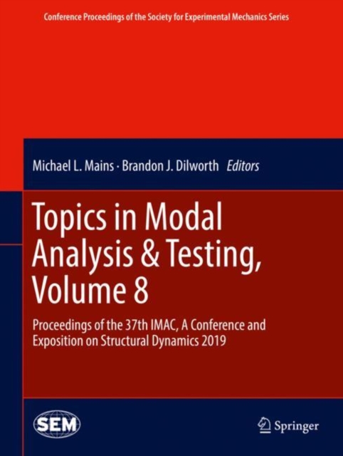 Topics in Modal Analysis & Testing, Volume 8 : Proceedings of the 37th IMAC, A Conference and Exposition on Structural Dynamics 2019, EPUB eBook